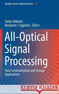 All-Optical Signal Processing: Data Communication and Storage Applications Wabnitz, Stefan 9783319149912