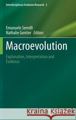 Macroevolution: Explanation, Interpretation and Evidence Serrelli, Emanuele 9783319150444