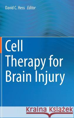 Cell Therapy for Brain Injury David C. Hess 9783319150628 Springer