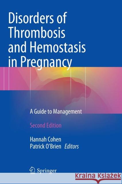 Disorders of Thrombosis and Hemostasis in Pregnancy: A Guide to Management Cohen, Hannah 9783319151199 Springer