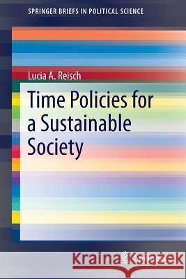 Time Policies for a Sustainable Society Lucia Reisch 9783319151977 Springer