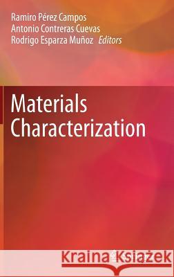 Materials Characterization Ramiro Pere Antonio Contrera Rodrigo Esparz 9783319152035 Springer