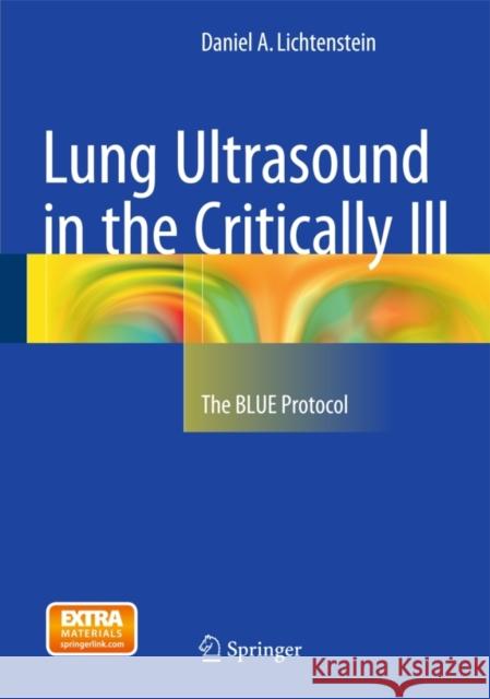 Lung Ultrasound in the Critically Ill: The Blue Protocol Lichtenstein, Daniel A. 9783319153704 Springer