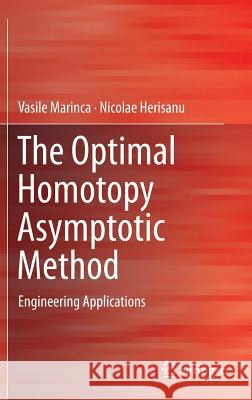 The Optimal Homotopy Asymptotic Method: Engineering Applications Marinca, Vasile 9783319153735 Springer