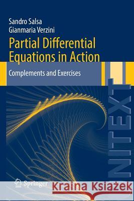 Partial Differential Equations in Action: Complements and Exercises Salsa, Sandro 9783319154152