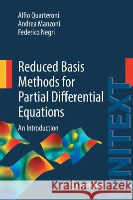 Reduced Basis Methods for Partial Differential Equations: An Introduction Quarteroni, Alfio 9783319154305