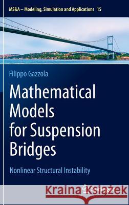 Mathematical Models for Suspension Bridges: Nonlinear Structural Instability Gazzola, Filippo 9783319154336 Springer