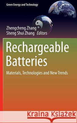 Rechargeable Batteries: Materials, Technologies and New Trends Zhang, Zhengcheng 9783319154572 Springer