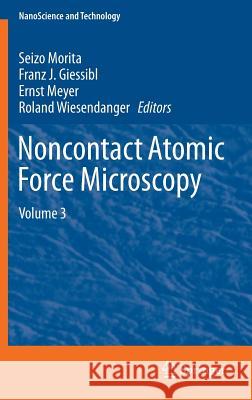 Noncontact Atomic Force Microscopy: Volume 3 Morita, Seizo 9783319155876 Springer