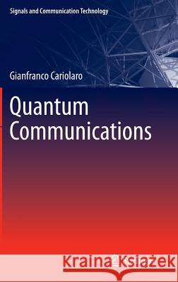 Quantum Communications Gianfranco Cariolaro 9783319155999 Springer