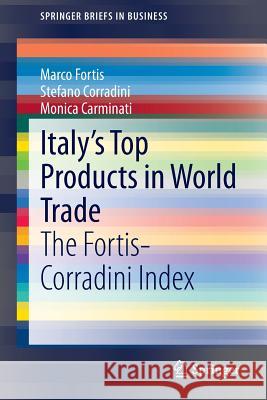 Italy's Top Products in World Trade: The Fortis-Corradini Index Fortis, Marco 9783319158167 Springer