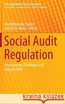 Social Audit Regulation: Development, Challenges and Opportunities Rahim, Mia Mahmudur 9783319158372 Springer