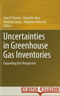 Uncertainties in Greenhouse Gas Inventories: Expanding Our Perspective Ometto, Jean P. 9783319159003 Springer