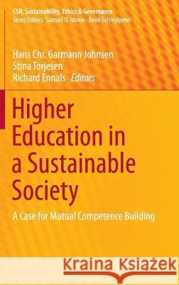 Higher Education in a Sustainable Society: A Case for Mutual Competence Building Johnsen, Hans Chr Garmann 9783319159188 Springer