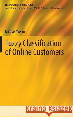 Fuzzy Classification of Online Customers Nicolas Werro 9783319159690 Springer