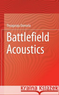 Battlefield Acoustics Thyagaraju Damarla 9783319160351 Springer