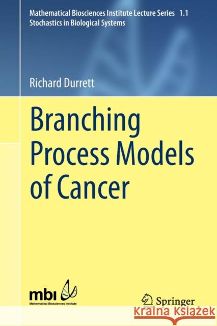 Branching Process Models of Cancer Richard Durrett 9783319160641 Springer