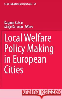 Local Welfare Policy Making in European Cities Dagmar Kutsar Marjo Kuronen 9783319161624 Springer