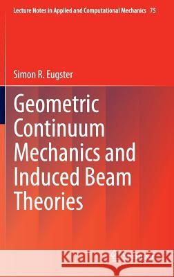 Geometric Continuum Mechanics and Induced Beam Theories Simon R 9783319164946 Springer
