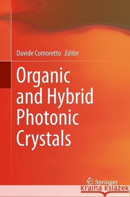 Organic and Hybrid Photonic Crystals Davide Comoretto 9783319165790 Springer