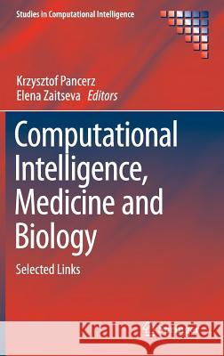 Computational Intelligence, Medicine and Biology: Selected Links Pancerz, Krzysztof 9783319168432 Springer