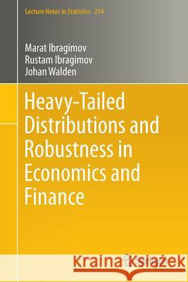 Heavy-Tailed Distributions and Robustness in Economics and Finance Marat Ibragimov Rustam Ibragimov Johan Walden 9783319168760 Springer