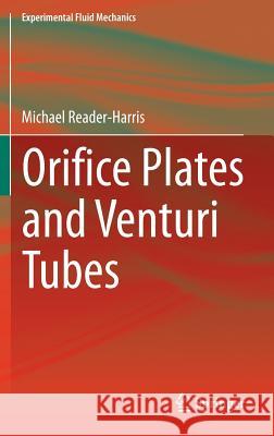 Orifice Plates and Venturi Tubes Reader Harris                            Michael Reader-Harris 9783319168791 Springer