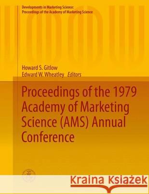 Proceedings of the 1979 Academy of Marketing Science (Ams) Annual Conference Gitlow, Howard S. 9783319169330 Springer