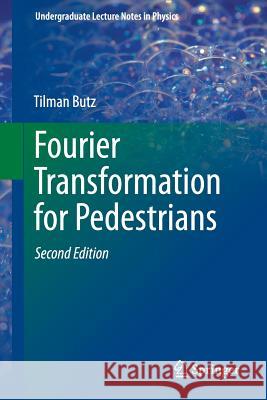Fourier Transformation for Pedestrians Tilman Butz 9783319169842