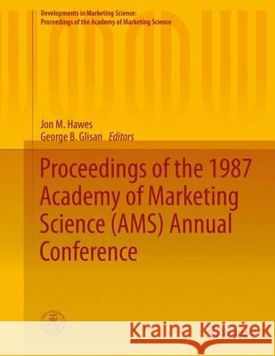 Proceedings of the 1987 Academy of Marketing Science (Ams) Annual Conference Hawes, Jon M. 9783319170510 Springer
