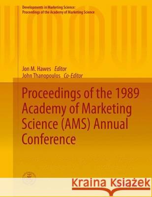 Proceedings of the 1989 Academy of Marketing Science (Ams) Annual Conference Hawes, Jon M. 9783319170541 Springer