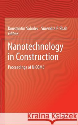 Nanotechnology in Construction: Proceedings of Nicom5 Sobolev, Konstantin 9783319170879