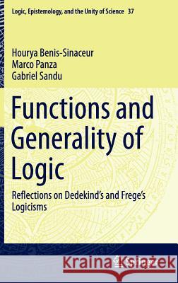 Functions and Generality of Logic: Reflections on Dedekind's and Frege's Logicisms Benis-Sinaceur, Hourya 9783319171081 Springer