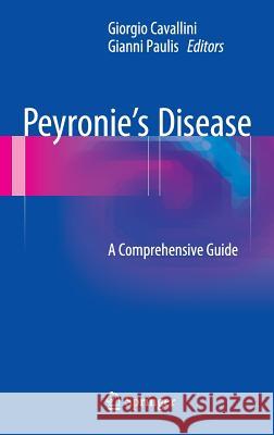 Peyronie's Disease: A Comprehensive Guide Cavallini, Giorgio 9783319172019