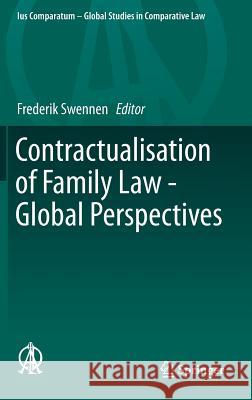 Contractualisation of Family Law - Global Perspectives Frederik Swennen 9783319172286 Springer