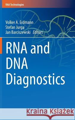 RNA and DNA Diagnostics Volker A. Erdmann Hab Jan Barciszewski Hab Stefan Jurga 9783319173047