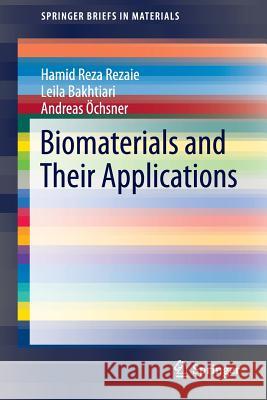 Biomaterials and Their Applications Hamid Rez Leila Bakhtiari Andreas Ochsner 9783319178455 Springer