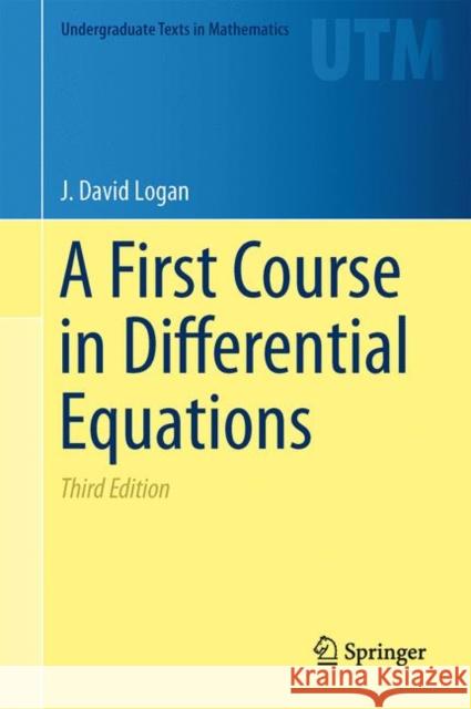 A First Course in Differential Equations David Logan 9783319178516
