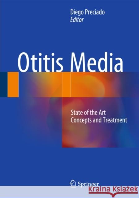 Otitis Media: State of the Art Concepts and Treatment Preciado, Diego 9783319178875