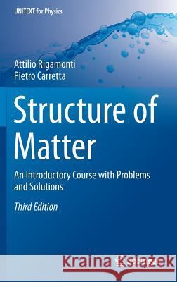 Structure of Matter: An Introductory Course with Problems and Solutions Rigamonti, Attilio 9783319178967