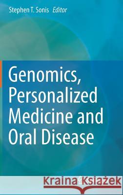 Genomics, Personalized Medicine and Oral Disease Stephen T. Sonis 9783319179414