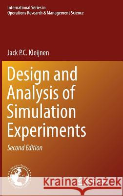 Design and Analysis of Simulation Experiments Jack P. C. Kleijnen 9783319180861 Springer