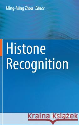 Histone Recognition Ming-Ming Zhou 9783319181011