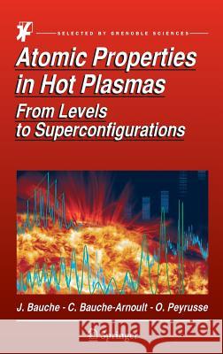 Atomic Properties in Hot Plasmas: From Levels to Superconfigurations Bauche, Jacques 9783319181462