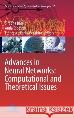 Advances in Neural Networks: Computational and Theoretical Issues Bassis, Simone 9783319181639 Springer