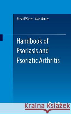 Handbook of Psoriasis and Psoriatic Arthritis Richard Warren Alan Menter  9783319182261