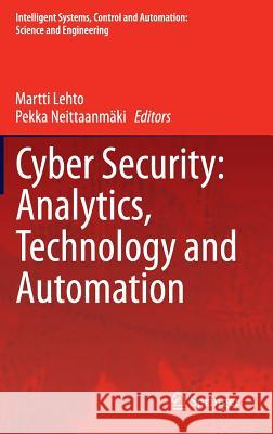 Cyber Security: Analytics, Technology and Automation Martti Lehto Pekka Neittaanmaki 9783319183015