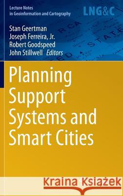Planning Support Systems and Smart Cities Stan Geertman Joseph Ferreira Robert Goodspeed 9783319183671