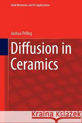 Diffusion in Ceramics Joshua Pelleg 9783319184364 Springer