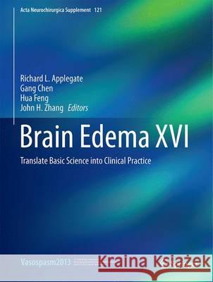 Brain Edema XVI: Translate Basic Science Into Clinical Practice Applegate, Richard L. 9783319184968 Springer